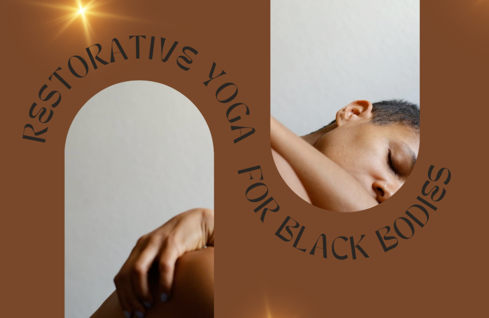 Restorative Yoga for Black Bodies