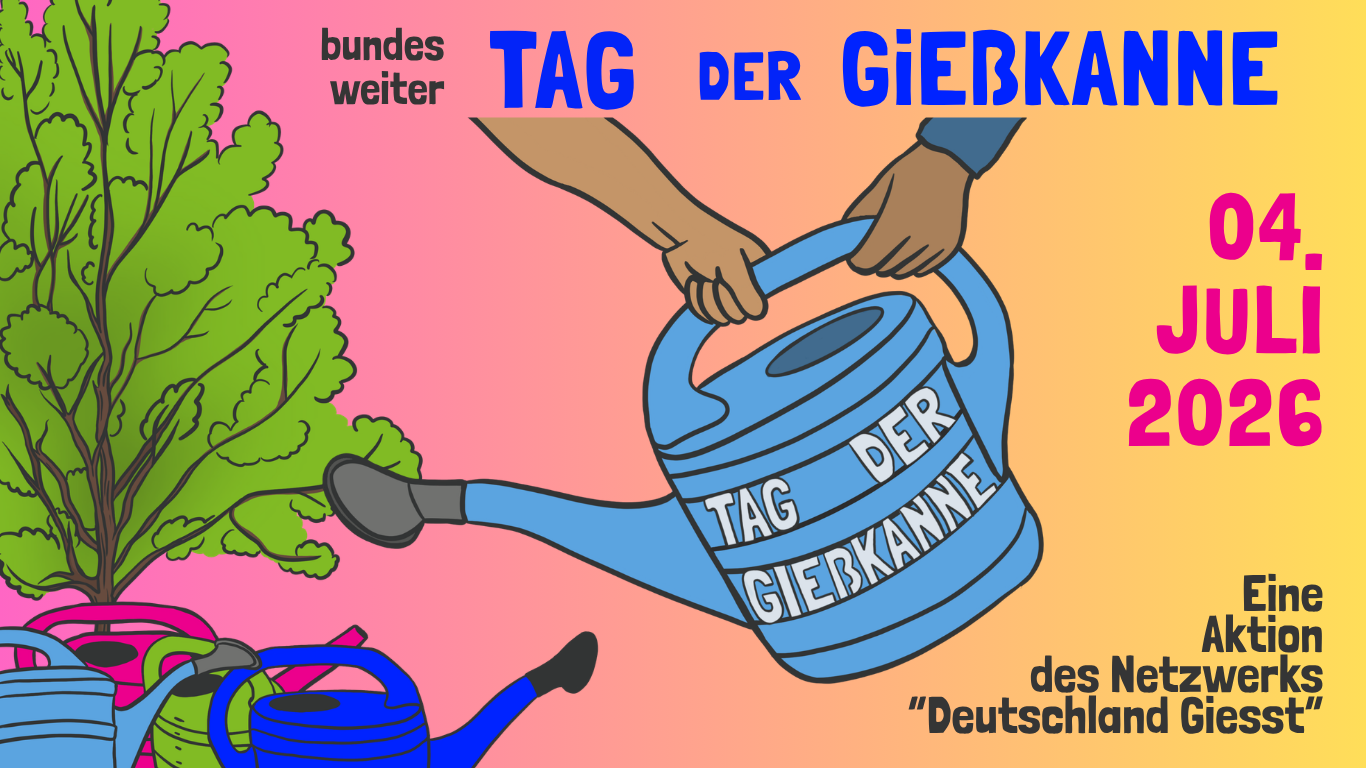 Bundesweiter Tag der Gießkanne, 04. Juli 2026, Eine Aktion des Netzwerks "Deutschland gießt"